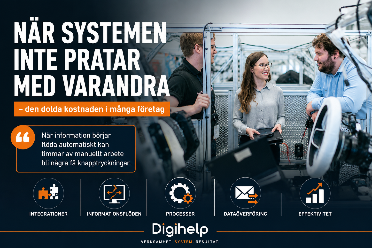 När systemen inte pratar med varandra uppstår dubbelarbete, manuella processer och onödiga kostnader i företag.